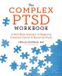 The Bol The Complex PTSD Workbook: A Mind-Body Approach to Regaining Emotional Control and Becoming Whole