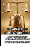 O Independently Published O Caráter Do Homem Virtuoso Paperback