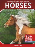 Horses Photobook: A Stunning Visual Journey Through the World's Most Beautiful Horses