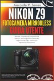Nikon Z9 Fotocamera Mirrorless Guida Utente