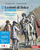 Lezioni di fisica. Ediz. azzurra. Per le Scuole superiori. Misure, statica e cinematica (Vol. 1A)