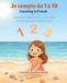 Counting French Counting: Je compte de 1 à 10: A bilingual English-French picture book for kids learning everyday French