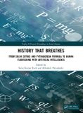 History Taylor & Francis History That Breathes: From Sulva Sutras and Pythagorean Formula to Human Flourishing with Artificial Intelligence