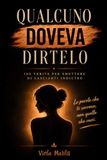 Qualcuno Doveva Dirtelo: 100 Verità Per Smettere Di Lasciarti Indietro