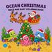 Ocean Christmas: Ocean Animals Celebrating Christmas - Bold and Easy Coloring Book for Kids and Adults, a Gift Full of Holiday Fun