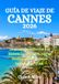 GUÍA Cannes 2026 Travel Guide: The Ultimate Riviera Getaway: La Croisette, Mediterranean Beaches, and Sun-Kissed Shores