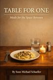 Table for One: Meals for the Space Between: A Cookbook for People Who Eat Alone