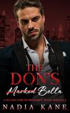 The Don's Marked Bella: A Steamy Forced Proximity Mafia Romance