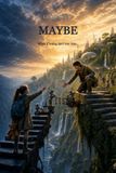 MAYBE: What if today isn't too late...