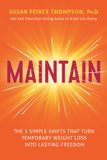Maintain: Hay House Inc Maintain: The 3 Simple Shifts that Turn Temporary Weight Loss into Lasting Freedom Hardcover