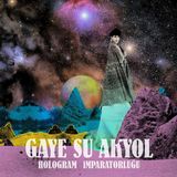 Sonic Rendezvous Gaye Su Akyol - Hologram imparatorlugu (CD)