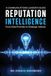 Reputation Measuredio Press Reputation Intelligence: A Communications Leader's Guide: From Data Provider to Strategic Advisor Paperback