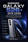Samsung Galaxy S26+ User Guide