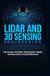 LIDAR AND 3D SENSING ENGINEERING: Laser Scanning Point Clouds Depth Perception Mapping Autonomous Systems and Spatial Measurement