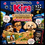 Les Aventures de Kira et sa Famille, Livre 4 : Un Week-end plein d'Aventures chez Flory: Livre illustré