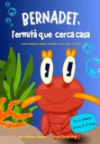 Bernadet, l'ermità que cerca casa: Una història sobre trobar el teu lloc al món i l'amistat. Faula en català per nens de 3 a 7 anys. Conte sobre el mar.