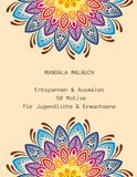 Mandala Malbuch für Erwachsene und Jugendliche: 50 handgezeichnete Mandalas zum Ausmalen & Entspannen | Anti-Stress Ausmalbuch für Achtsamkeit, Ruhe und Kreativität