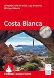 ROTHER Wanderführer Costa Blanca: 50 Touren rund um Dénia, Calp, Benidorm, Alcoi und Alicante. Mit GPS-Tracks