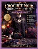CROCHET NOIR: PATTERNS FOR THE GOTHIC SOUL