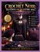 CROCHET NOIR: PATTERNS FOR THE GOTHIC SOUL