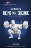 KORRIGIERE DEINE KNIEBEUGE: 35 Fehler, 35 Korrekturen - das Diagnose-Handbuch für Kraftsportler