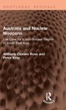 Australia Routledge Revivals Australia and Nuclear Weapons Hardcover
