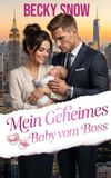 Mein geheimes Baby vom Boss: Eine Secret Baby Workplace Romance mit starker Heldin