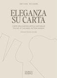 Eleganza Carlo Capellano Eleganza su carta. L'arte della modellistica sartoriale-The art of tailoring pattern making. Ediz. bilingue