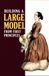 BUILDING A LARGE MODEL FROM FIRST PRINCIPLES: From The Scratch