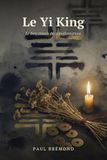 Le Yi King: Le livre chinois des transformations