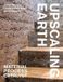 Upscaling Gta Verlag Upscaling Earth: Material, Process, Catalyst