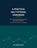 A PRACTICAL SELF-TUTORIAL WORKBOOK: Turn Common Bottlenecks into Fast, Controlled AI Workflows: Real Bottlenecks • Real Prompts • Real Practice