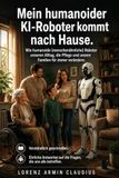 Mein humanuider KI Roboter kommt nach Hause