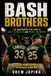Bash Brothers: The Unauthorizaed True Story about Jose Canseco and Mark McGwire