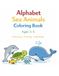Alphabet Sea Animals Coloring Book for Kids: Ages 3–5 | Coloring, Tracing & Learning