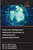 Sztuczna OmniScriptum SRL Sztuczna inteligencja i obliczenia kwantowe w nowoczesnym przedsiębiorstwie