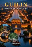 GUILIN REISEFÜHRER 2026 2027