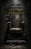 Die Illusion der Relevanz: Warum sich niemand für dich interessiert und wie dich diese Wahrheit unbesiegbar macht