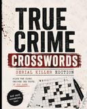 Serial Killer Crosswords, Word Scrambles and Trivia: A True Crime Adult Activity Book