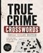 Serial Killer Crosswords, Word Scrambles and Trivia: A True Crime Adult Activity Book