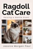 Ragdoll Cat Care: Raising a Gentle Giant