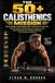 THE 50+ CALISTHENICS MISSION: 28-Day Military-Inspired Bodyweight Training Plan for Men 50+