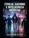 Ethical Hacking e Inteligencia Artificial