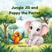 Jungle Jill and Poppy the Parrot: An Alphabet Adventure About Using Your Own Voice