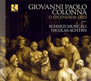 Outhere Ricercar Nicolas Achten, Scherzi Musicali - Colonna: O Splendida Dies (CD)