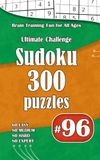 Ultimate Sudoku Challenge: 300 Puzzles – 60 Easy, 80 Medium, 80 Hard & 80 Expert | Brain-Training Fun for All Ages #96