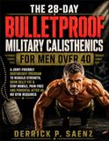 The 28-Day Bulletproof Military Calisthenics for Men Over 40