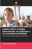 CONFLITOS OmniScriptum SRL CONFLITOS E CRISES Intervenção no autismo e na monoparentalidade Paperback
