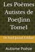 Les Poèmes Autistes de PoetJinn Tome1: Autisme Poésie