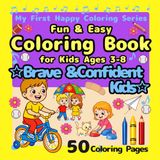 Fun & Easy Coloring Book for Kids Ages 3–8: Brave & Confident Kids